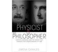 Le physicien et le philosophe – Einstein, Bergson et le débat qui a changé notre conception du temps