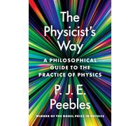 The Physicist’s Way A Philosophical Guide to the Practice of Physics - Peebles,P. James E. - Princeton University Press - ebook (ePub) - Livre