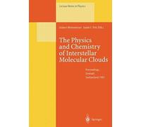 The Physics And Chemistry Of Interstellar Molecular Clouds