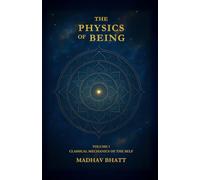 The Physics of Being: Volume I: Classical Mechanics of the Self