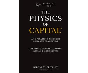 The Physics of Capital Tm: An Operations Research Command Framework
