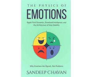The Physics of Emotions: Why Emotions Are Signals, Not Problems