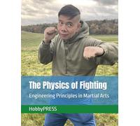 The Physics of Fighting: Engineering Principles in Martial Arts