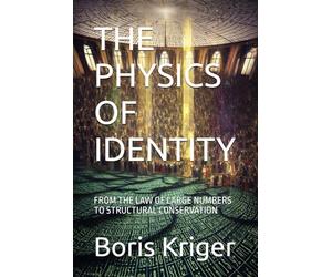 THE PHYSICS OF IDENTITY: FROM THE LAW OF LARGE NUMBERS TO STRUCTURAL CONSERVATION