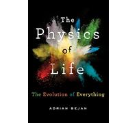 The Physics of Life: The Evolution of Everything