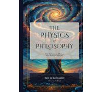 The Physics of Philosophy: How the Sciences of Nature Have Reshaped Thought