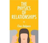 The Physics of Relationships by Chas Halpern Chas Halpern (Auteur)