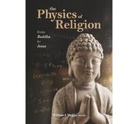 The Physics of Religion: From Buddha to Jesus
