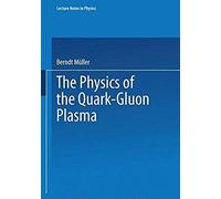 The Physics Of The Quark-Gluon Plasma