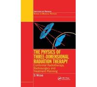 The Physics Of Three Dimensional Radiation Therapy