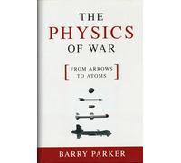 The Physics of War: From Arrows to Atoms