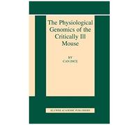 The Physiological Genomics Of The Critically Ill Mouse