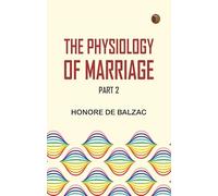 The Physiology of Marriage, Part 2