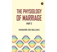 The Physiology of Marriage, Part 2