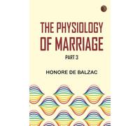 The Physiology of Marriage, Part 3