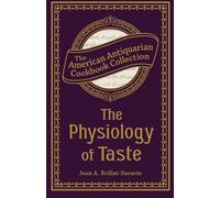 The Physiology of Taste
