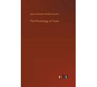 The Physiology Of Taste