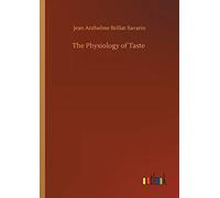 The Physiology Of Taste