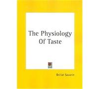 The Physiology of Taste Brillat Savarin (Auteur)