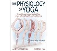 The Physiology of Yoga by Matthew Huy Matthew Huy (Auteur)