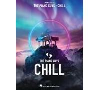The Piano Guys - Chill: Piano/Cello Songbook With Pull-Out Cello Part