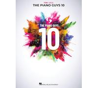 The Piano Guys: Matching Songbook With Arrangements for Piano and Cello: 10th Anniversary Collection (10)