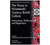 The Piano In Nineteenth-Century British Culture