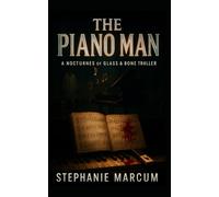 The Piano Man: A Nocturnes of Glass & Bone Thriller