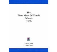The Piano Music of Claude Debussy Alfred Cortot (Auteur)