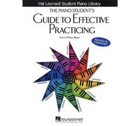 THE PIANO STUDENT'S GUIDE TO EFFECTIVE PRACTICING - PIANO SOLO