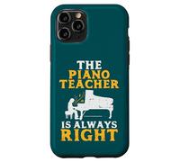 The Piano Teacher is Always Right Pianist Coque pour iPhone 11 Pro