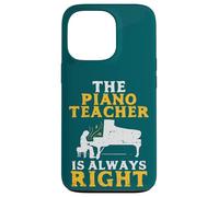 The Piano Teacher is Always Right Pianist Coque pour iPhone 13 Pro