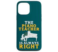 The Piano Teacher is Always Right Pianist Coque pour iPhone 13 Pro Max