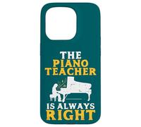 The Piano Teacher is Always Right Pianist Coque pour iPhone 15 Pro