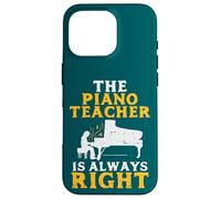 The Piano Teacher is Always Right Pianist Coque pour iPhone 16 Pro