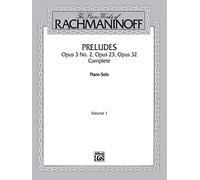 The Piano Works of Rachmaninoff: Preludes : Opus 3 no.2, Opus 23, Opus 32 Complete (1)