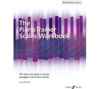 The Pianotrainer Scales: The All-in-one Guide to Scales, Arpeggios and Broken Chords