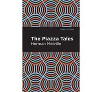 The Piazza Tales by Herman Melville Herman Melville , Contributions by Mint Editions (Auteur)