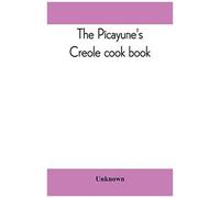 The Picayune's Creole Cook Book