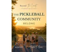 The Pickleball Community: Finding Friendship, Belonging, and Joy On and Beyond the Court