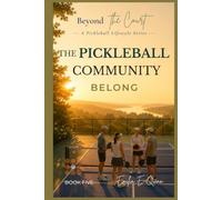 The Pickleball Community: Finding Friendship, Belonging, and Joy On and Beyond the Court