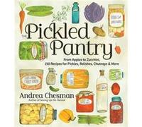 The Pickled Pantry by Andrea Chesman Andrea Chesman (Auteur)