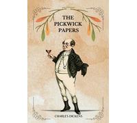 THE PICKWICK PAPERS By Charles Dickens: With Original Illustrations By Robert Seymour