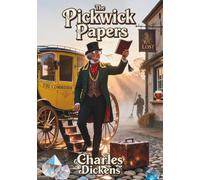 The Pickwick Papers: The Classic Edition
