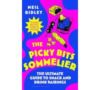 The Picky Bits Sommelier The Ultimate Guide to Snack and Drink Pairings - MR Neil Ridley - Bloomsbury Publishing - ebook (ePub) - Livre