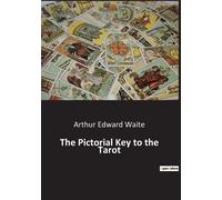 The Pictorial Key To The Tarot