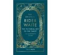 A. E. Waite – La clé picturale du tarot – Guide illustré