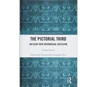 The Pictorial Third: An Essay Into Intermedial Criticism (Literary Criticism and Cultural Theory) - [Version Originale] Inconnu (Auteur)