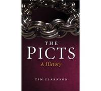 The Picts by Tim Clarkson Tim Clarkson, (Auteur)