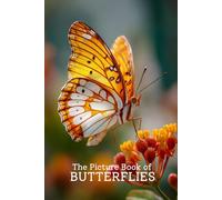 The Picture Book of Butterflies | Stunning Photo-Realistic Images of Beautiful Butterflies: A Premium 6x9 Inch Picture Book Featuring Lifelike ... for Nature Lovers and Wildlife Enthusiasts